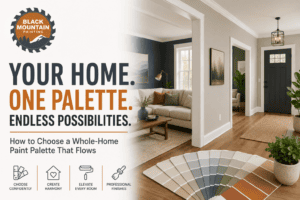 Whole-home paint palette inspiration featuring coordinated interior paint colors, a modern open-concept home, and Black Mountain Painting color selection guidance.